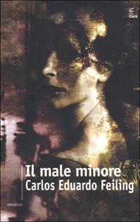 Il male minore - Carlos E. Feiling - Libro Fanucci 2001, Collezione immaginario Dark | Libraccio.it