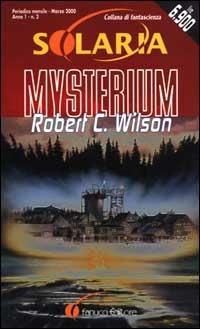 Mysterium - Robert C. Wilson - Libro Fanucci 2000, Solaria | Libraccio.it