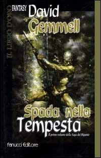 La spada nella tempesta. La saga dei Rigante. Vol. 1 - David Gemmell - Libro Fanucci 2000, Il libro d'oro | Libraccio.it