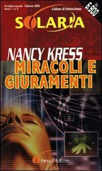 Miracoli e giuramenti - Nancy Kress - Libro Fanucci 1999, Solaria | Libraccio.it