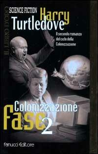 Colonizzazione. Fase 2 - Harry Turtledove - Libro Fanucci 2000, Il libro d'oro | Libraccio.it