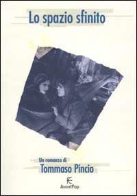 Lo spazio sfinito - Tommaso Pincio - Libro Fanucci 2000, AvantPop | Libraccio.it