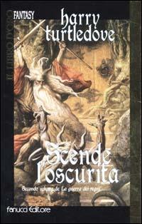 Scende l'oscurità. La guerra dei regni. Vol. 2 - Harry Turtledove - Libro Fanucci 2000, Il libro d'oro | Libraccio.it