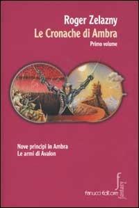 Le cronache di Ambra. Vol. 1 - Roger Zelazny - Libro Fanucci 2001, Nuova economica tascabile | Libraccio.it