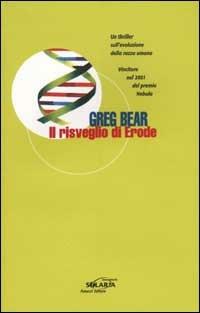 Il risveglio di Erode - Greg Bear - Libro Fanucci 2002, Collezione immaginario Solaria | Libraccio.it