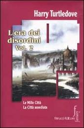 L'era dei disordini. Vol. 2: Le mille città. La città assediata