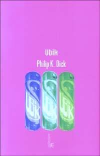 Ubik - Philip K. Dick - Libro Fanucci 2003, Collezione immaginario Dick | Libraccio.it