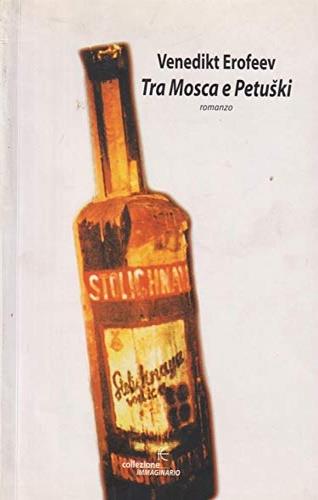 Tra Mosca e Petuski - Venedíkt Eroféev - Libro Fanucci 2003, Collezione immaginario | Libraccio.it