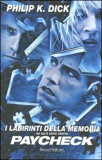 I labirinti della memoria e altri racconti - Philip K. Dick - Libro Fanucci 2004, Collezione immaginario Dick | Libraccio.it