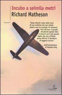 Incubo a seimila metri - Richard Matheson - Libro Fanucci 2004, Collezione immaginario Dark | Libraccio.it