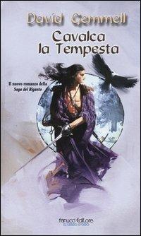 Cavalca la tempesta. La saga dei Rigante. Vol. 4 - David Gemmell - Libro Fanucci 2004, Il libro d'oro | Libraccio.it