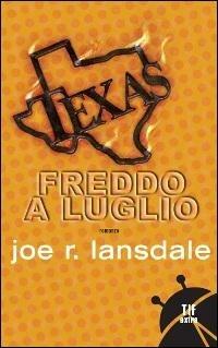 Freddo a luglio - Joe R. Lansdale - Libro Fanucci 2004, Tascabili immaginario | Libraccio.it