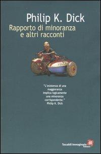 Rapporto di minoranza e altri racconti - Philip K. Dick - Libro Fanucci 2004, Tascabili immaginario | Libraccio.it