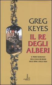 Il re degli alberi. Saga dei regni delle spine e delle ossa. Vol. 1