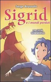 La città sommersa. Sigrid e i mondi perduti