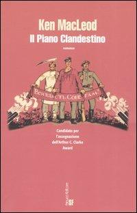 Il piano clandestino - Ken MacLeod - Libro Fanucci 2005, Nuova economica tascabile | Libraccio.it