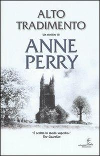 Alto tradimento - Anne Perry - Libro Fanucci 2005, Collezione immaginario Dark | Libraccio.it