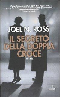 Il segreto della doppia croce - Joel N. Ross - Libro Fanucci 2005, Collezione immaginario Dark | Libraccio.it