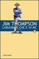 L'assassino che è in me - Jim Thompson - Libro Fanucci 2005, Tascabili immaginario | Libraccio.it