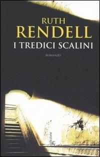 I tredici scalini - Ruth Rendell - Libro Fanucci 2005, Collezione immaginario | Libraccio.it
