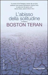 L'abisso della solitudine - Boston Teran - Libro Fanucci 2005, Collezione dark | Libraccio.it