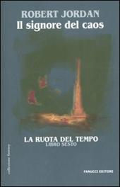 Il signore del caos. La ruota del tempo. Vol. 6