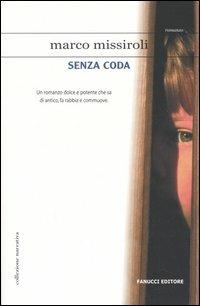 Senza coda - Marco Missiroli - Libro Fanucci 2005, Collezione Narrativa | Libraccio.it