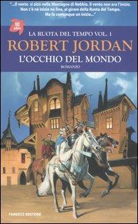 L'occhio del mondo. La ruota del tempo. Vol. 1 - Robert Jordan - Libro Fanucci 2006, Tascabili immaginario | Libraccio.it