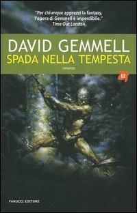La spada nella tempesta. La saga dei Rigante. Vol. 1 - David Gemmell - Libro Fanucci 2006, Tascabili immaginario | Libraccio.it