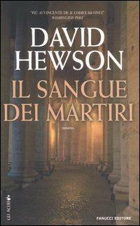 Il sangue dei martiri - David Hewson - Libro Fanucci 2006, Gli aceri | Libraccio.it
