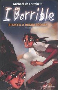 Attacco a Rumbledonia. I Borrible - Michael De Larrabeiti - Libro Fanucci 2006 | Libraccio.it