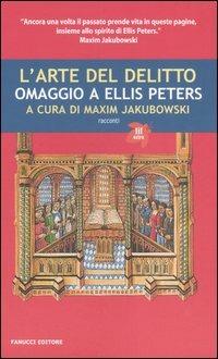 L'arte del delitto. Omaggio a Ellis Peters  - Libro Fanucci 2006, Tif extra | Libraccio.it