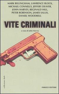 Vite criminali  - Libro Fanucci 2006, Collezione dark | Libraccio.it