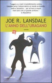 L'anno dell'uragano - Joe R. Lansdale - Libro Fanucci 2006, Tascabili immaginario | Libraccio.it