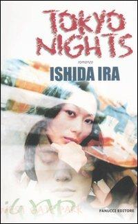Tokyo nights - Ira Ishida - Libro Fanucci 2006, Collezione immaginario Dark | Libraccio.it