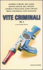 Vite criminali. Vol. 2