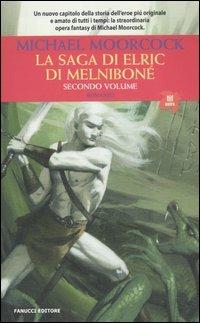 La saga di Elric di Melniboné. Vol. 2 - Michael Moorcock - Libro Fanucci 2006, Tif extra | Libraccio.it