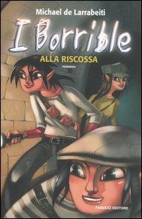 Alla riscossa. I Borrible - Michael De Larrabeiti - Libro Fanucci 2006 | Libraccio.it