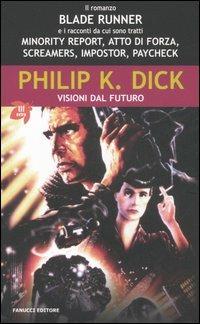 Visioni dal futuro - Philip K. Dick - Libro Fanucci 2006, Tif extra | Libraccio.it