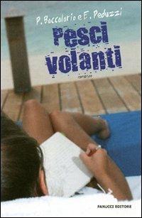Pesci volanti - Pierdomenico Baccalario, Elena Peduzzi - Libro Fanucci 2007, Teens | Libraccio.it