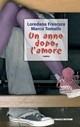 Un anno dopo, l'amore - Loredana Frescura, Marco Tomatis - Libro Fanucci 2007, Teens | Libraccio.it