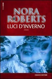 Luci d'inverno - Nora Roberts - Libro Fanucci 2007, Gli aceri | Libraccio.it
