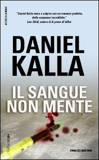 Il sangue non mente - Daniel Kalla - Libro Fanucci 2008, Gli aceri | Libraccio.it