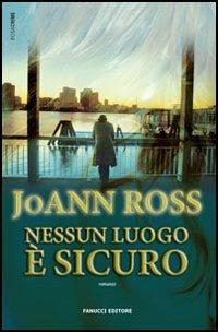 Nessun luogo è sicuro - JoAnn Ross - Libro Fanucci 2008, Gli aceri | Libraccio.it