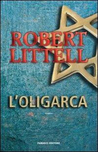 L'oligarca - Robert Littell - Libro Fanucci 2009, Gli aceri | Libraccio.it