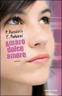 Amaro dolce amore - Pierdomenico Baccalario, Elena Peduzzi - Libro Fanucci 2008, Teens | Libraccio.it