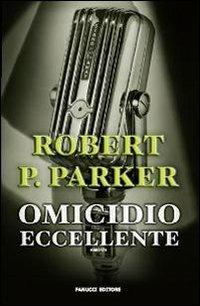 Omicidio eccellente - Robert B. Parker - Libro Fanucci 2009, Gli aceri | Libraccio.it