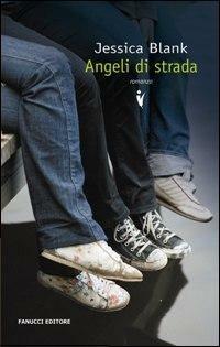 Angeli di strada - Jessica Blank - Libro Fanucci 2008, Collezione vintage | Libraccio.it