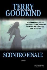 Scontro finale - Terry Goodkind - Libro Fanucci 2008, Collezione immaginario fantasy | Libraccio.it