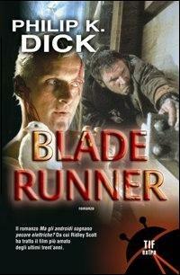 Blade Runner - Philip K. Dick - Libro Fanucci 2008, Tif extra | Libraccio.it